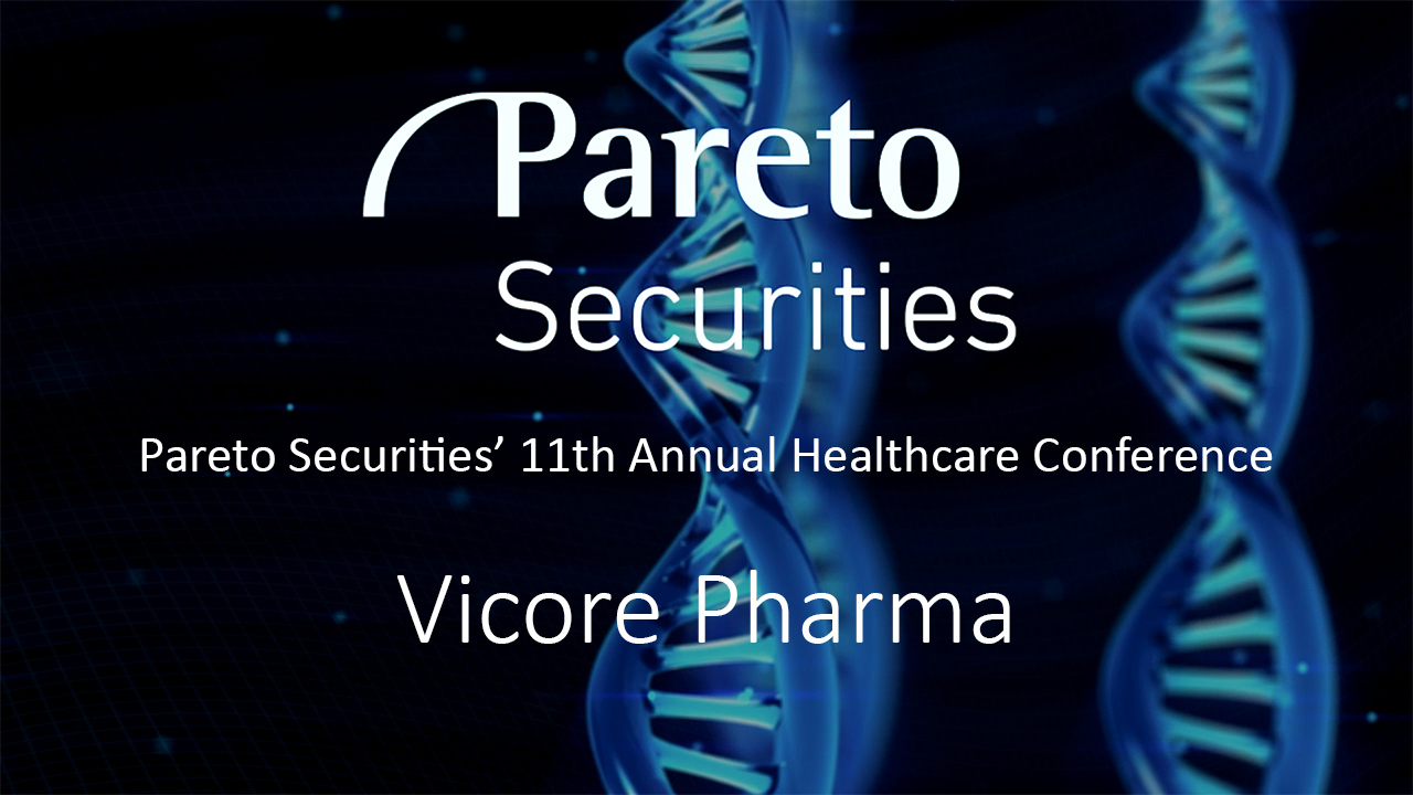 Vicore Pharma / Pareto Securities’ 11th Annual Healthcare Conference 