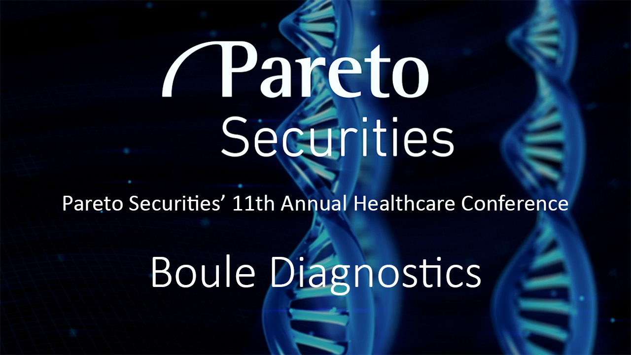 Boule Diagnostics / Pareto Securities’ 11th Annual Healthcare Conference