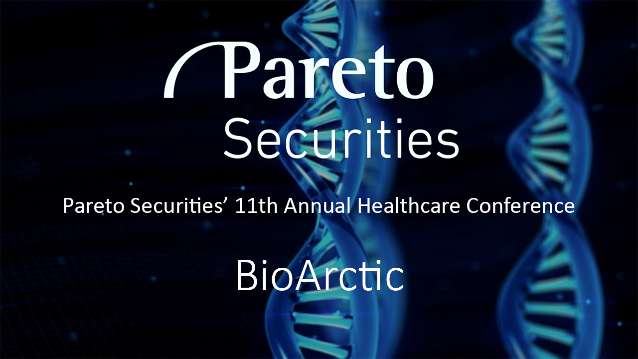 BioArctic / Pareto Securities’ 11th Annual Healthcare Conference