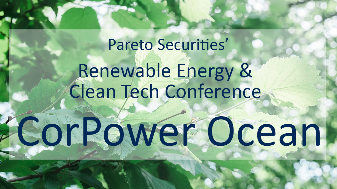 CorPower Ocean / Pareto Securities’ Renewable Energy & Clean Tech Conference 