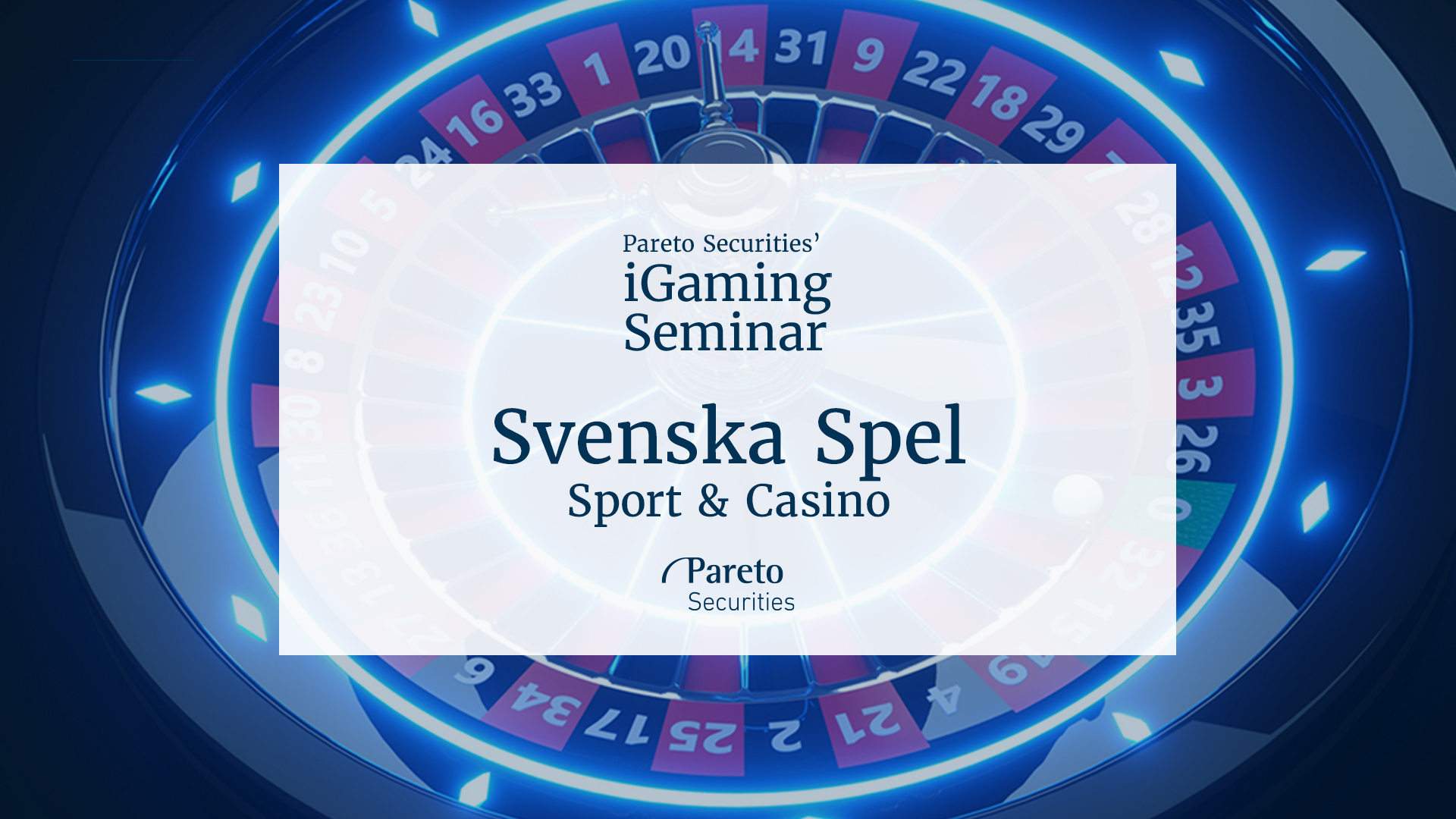 Svenska Spel Sport & Casino / Pareto Securities’ virtual iGaming seminar